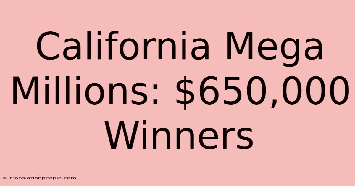 California Mega Millions: $650,000 Winners