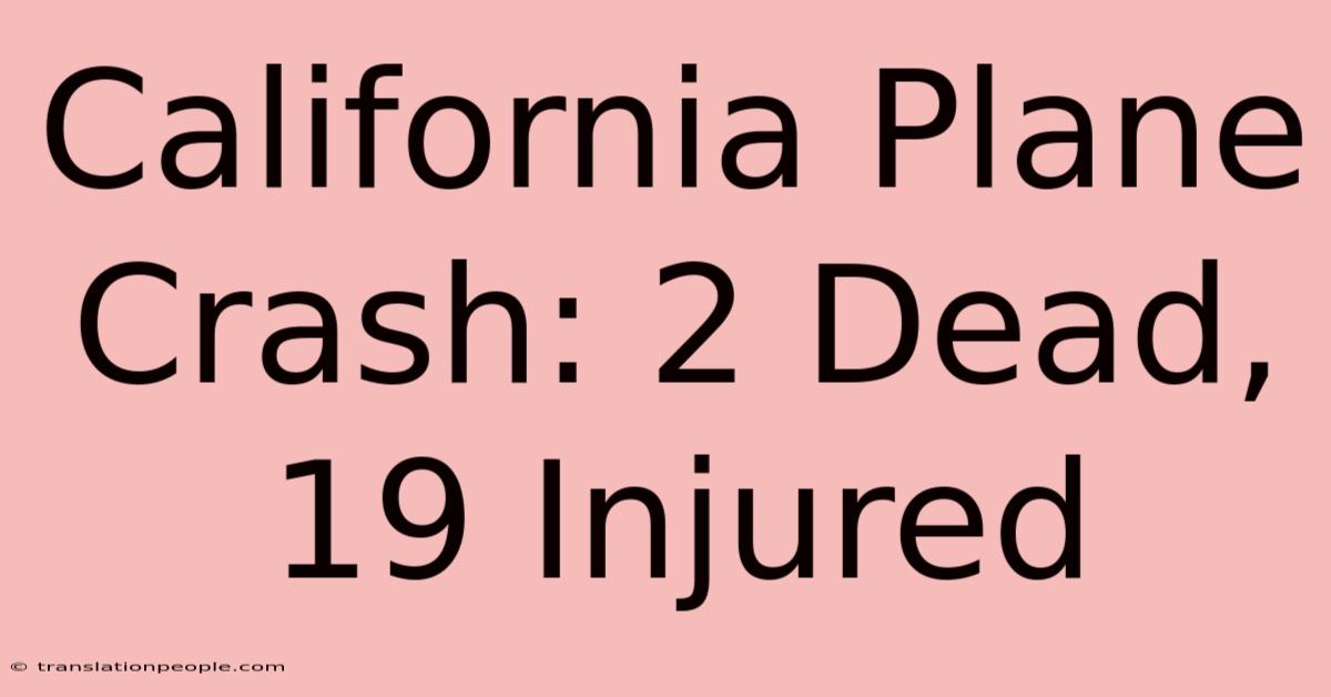 California Plane Crash: 2 Dead, 19 Injured