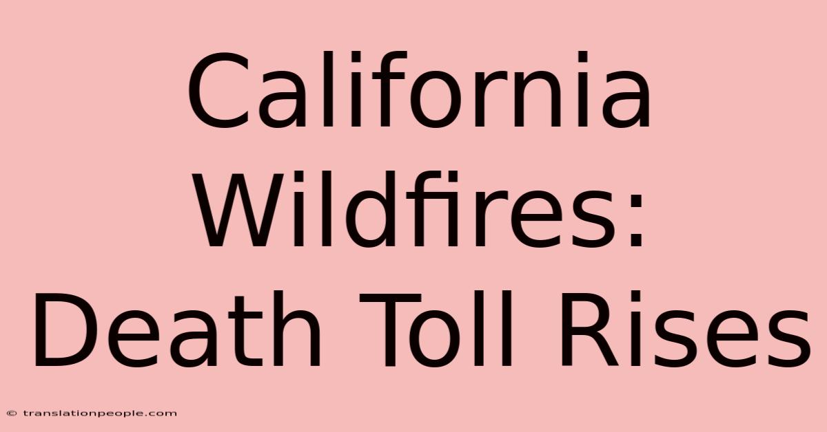 California Wildfires: Death Toll Rises