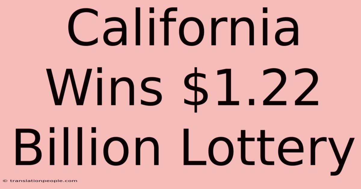 California Wins $1.22 Billion Lottery