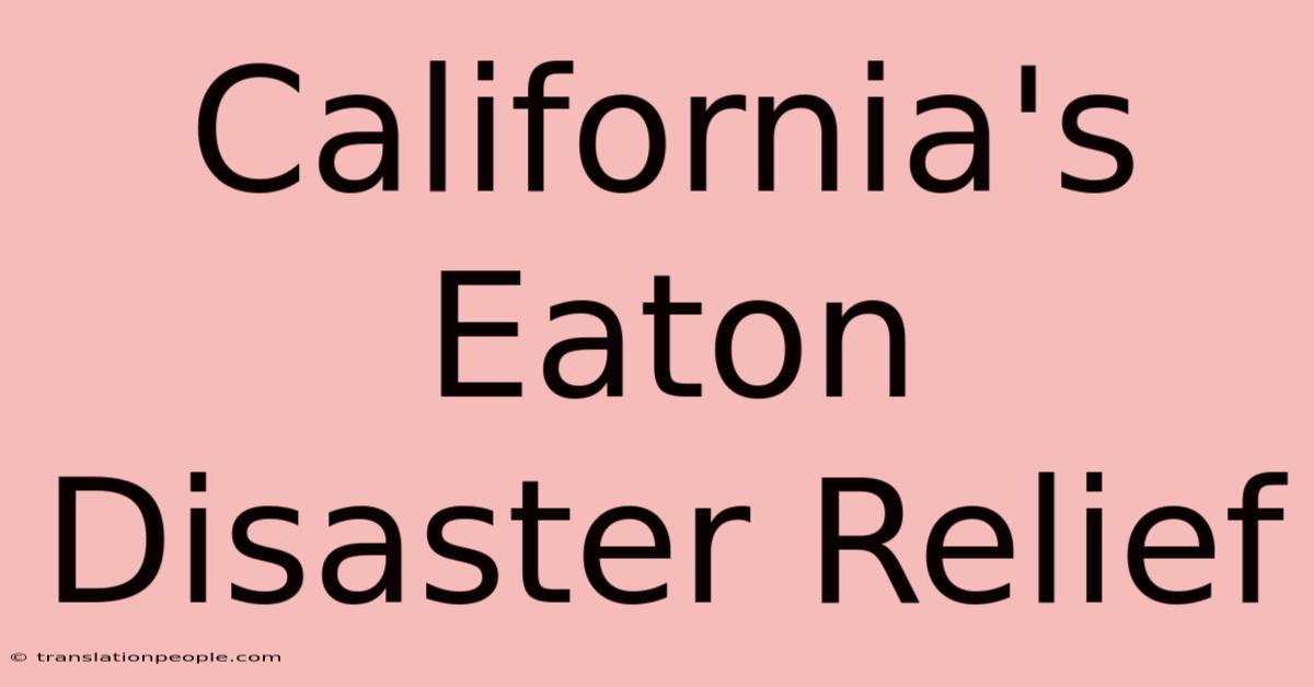 California's Eaton Disaster Relief