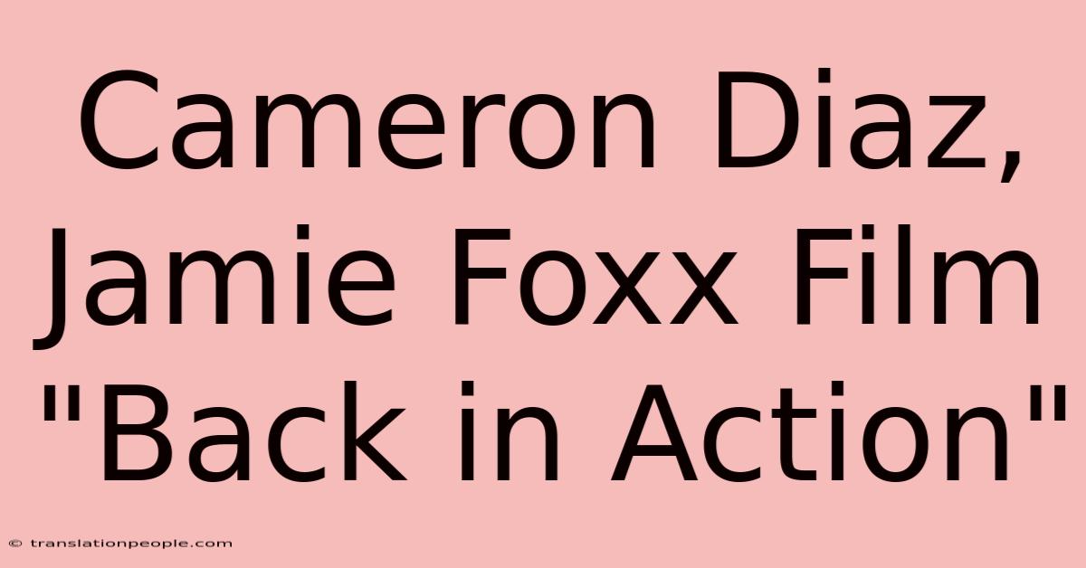 Cameron Diaz, Jamie Foxx Film 