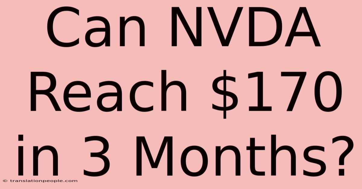 Can NVDA Reach $170 In 3 Months?