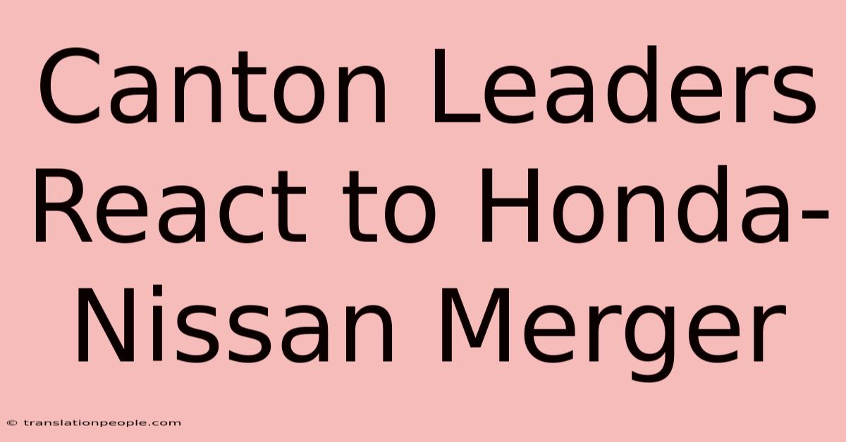 Canton Leaders React To Honda-Nissan Merger