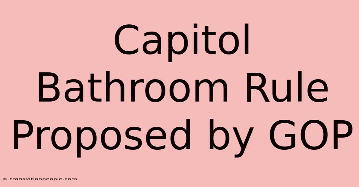 Capitol Bathroom Rule Proposed By GOP