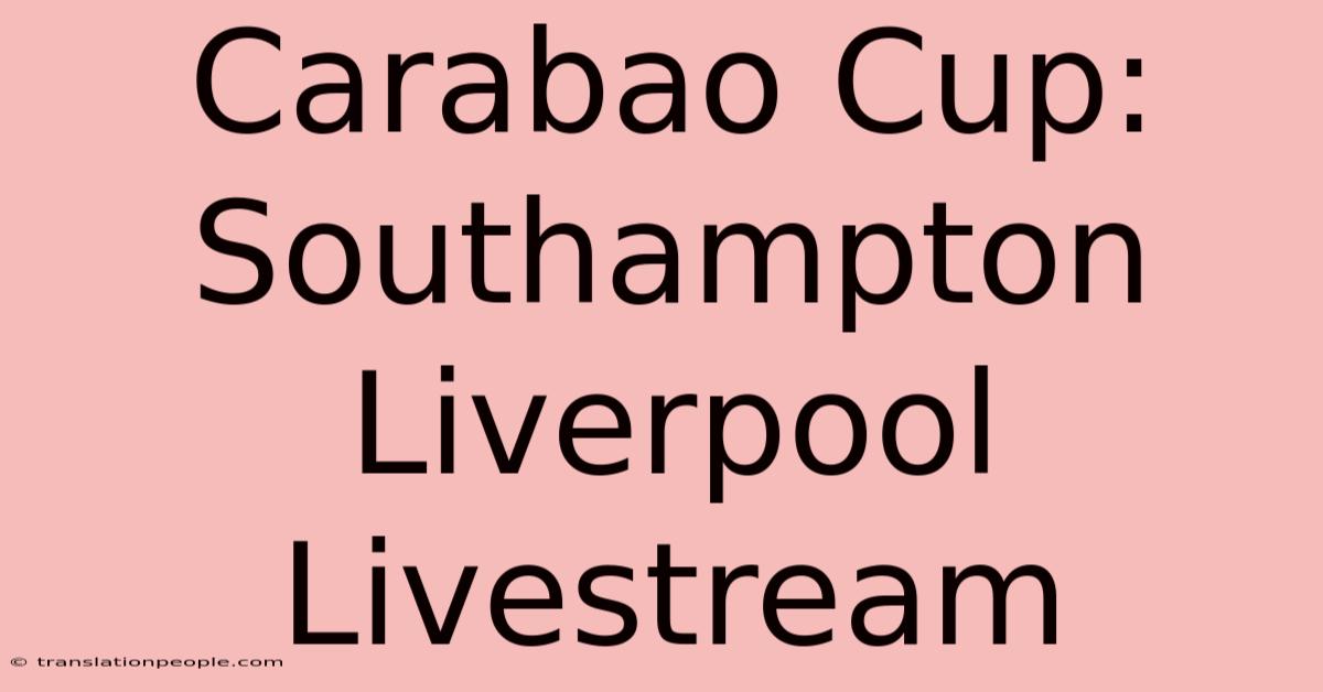 Carabao Cup: Southampton Liverpool Livestream