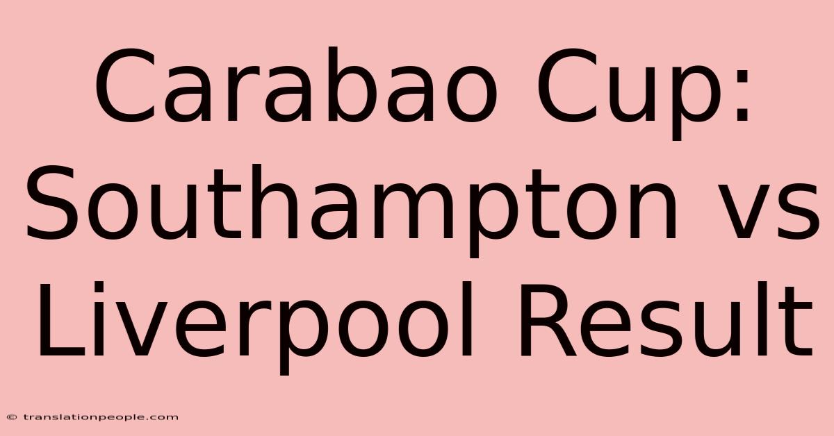 Carabao Cup: Southampton Vs Liverpool Result