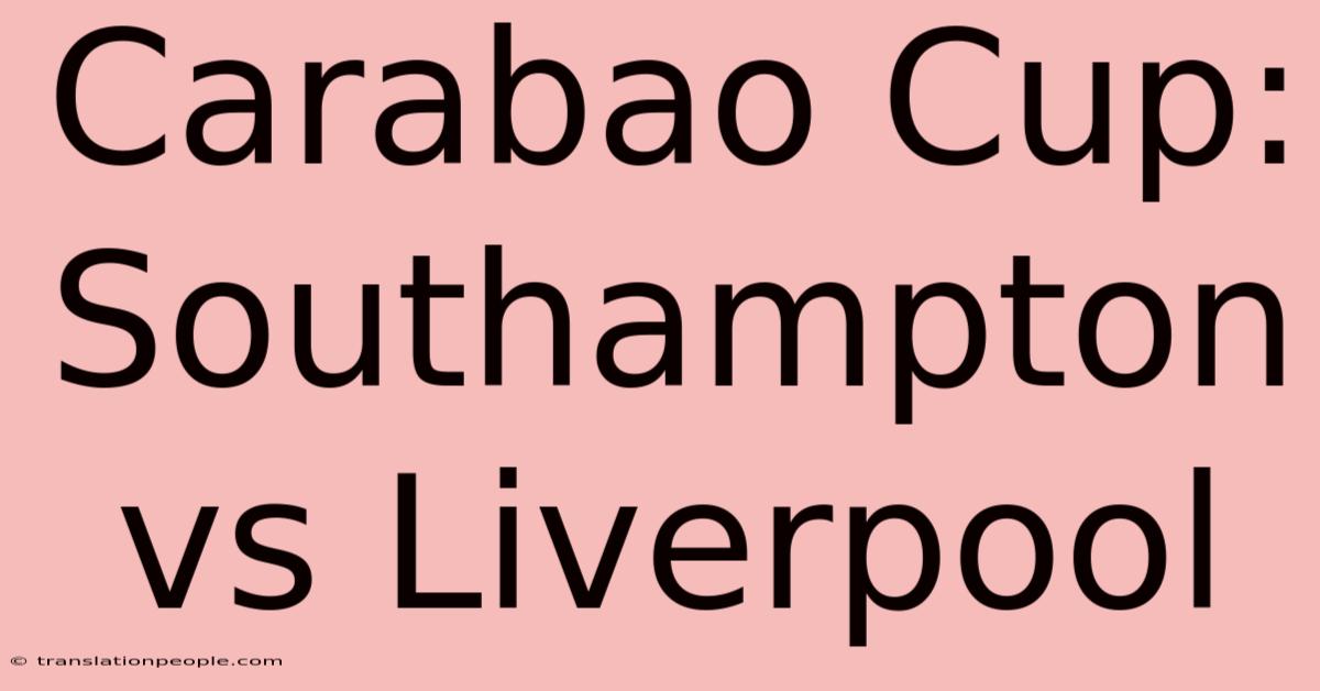 Carabao Cup: Southampton Vs Liverpool