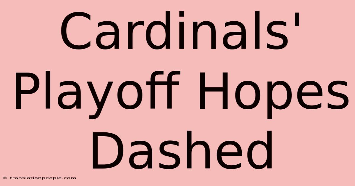 Cardinals' Playoff Hopes Dashed