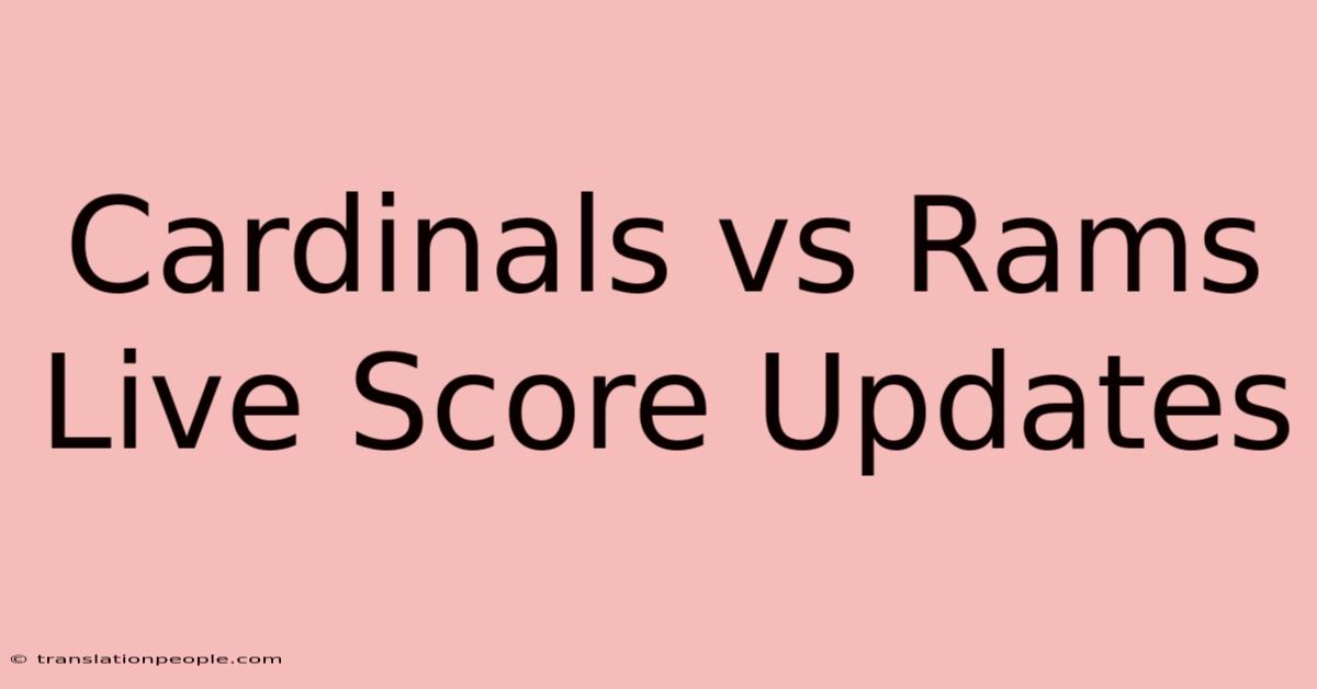 Cardinals Vs Rams Live Score Updates