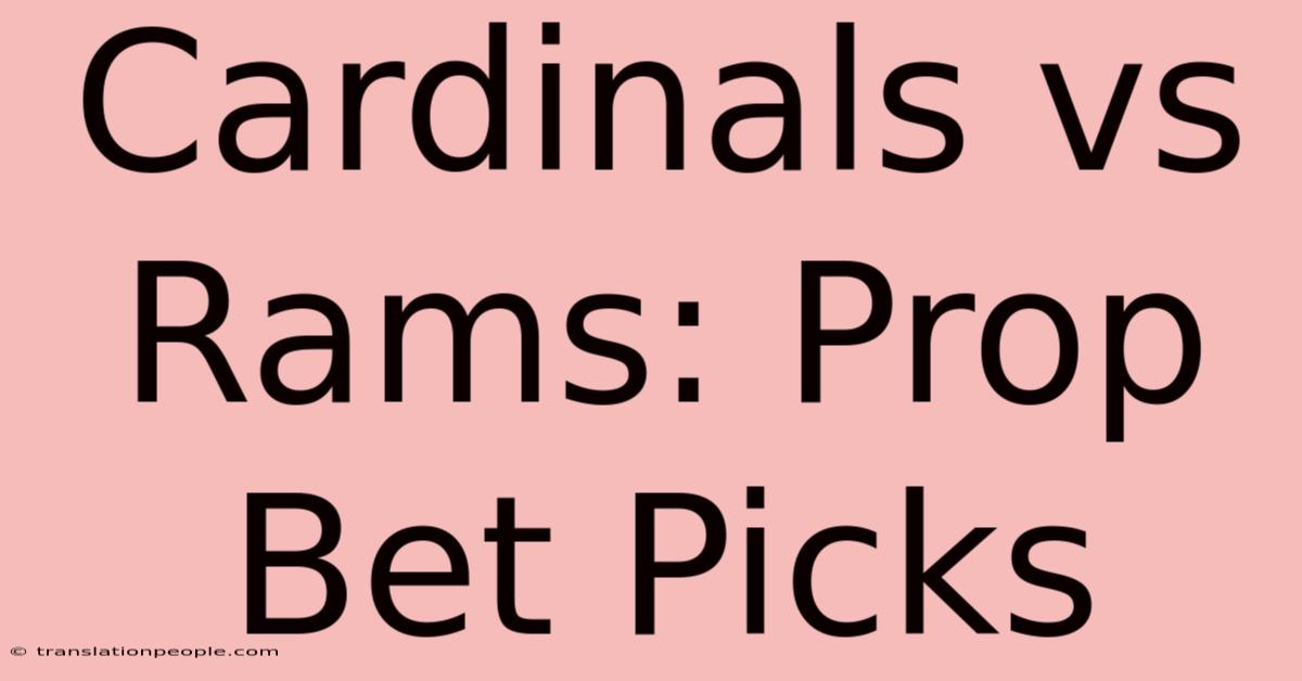 Cardinals Vs Rams: Prop Bet Picks