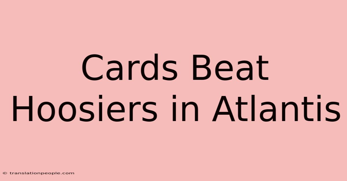 Cards Beat Hoosiers In Atlantis