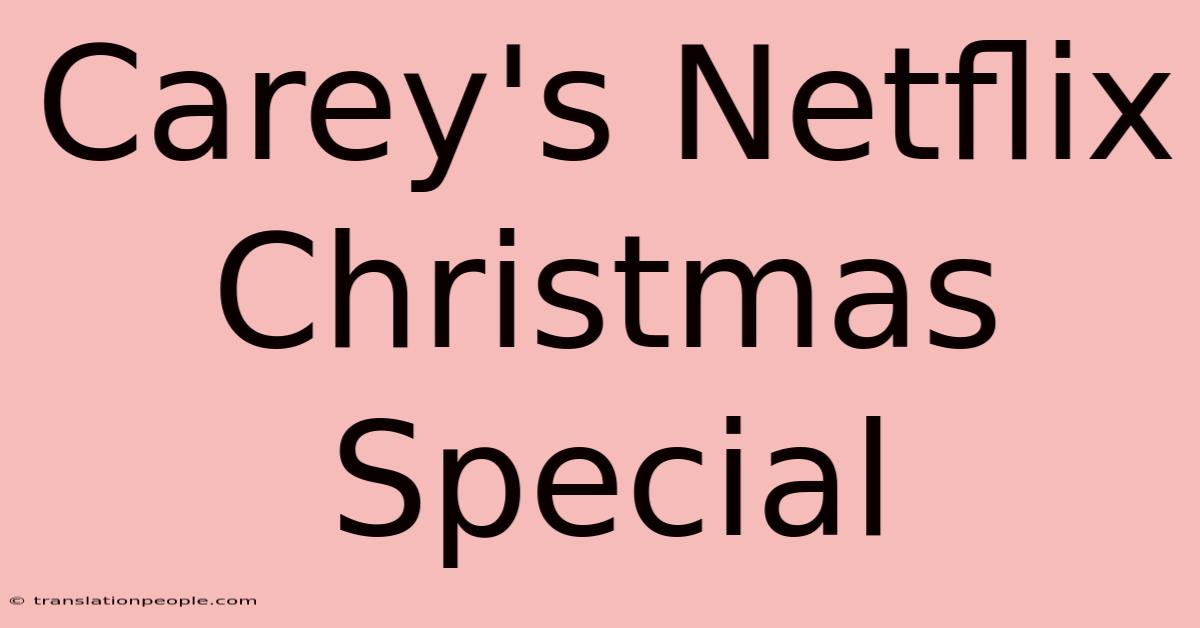 Carey's Netflix Christmas Special