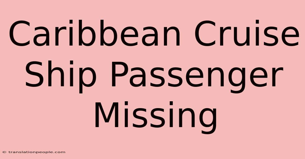 Caribbean Cruise Ship Passenger Missing