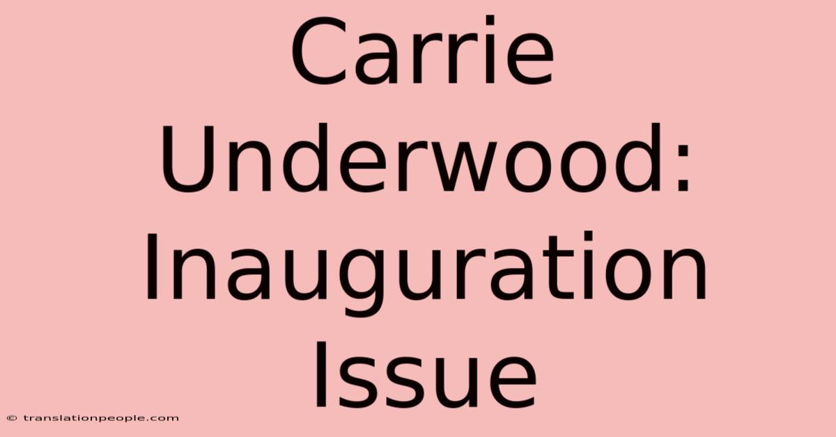 Carrie Underwood: Inauguration Issue