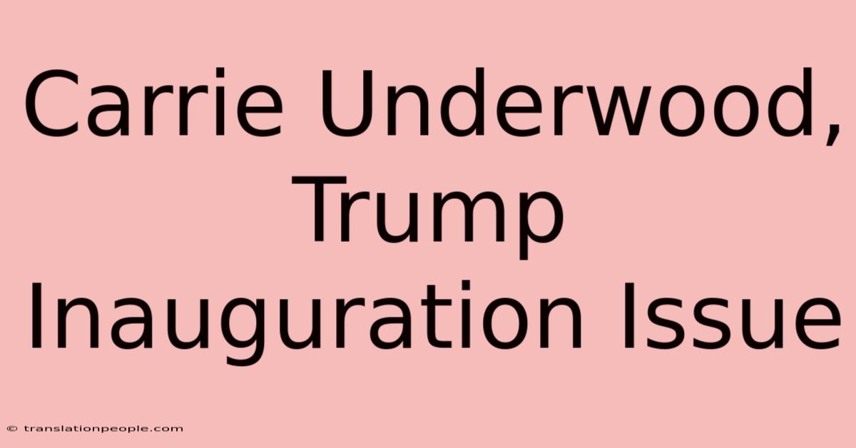 Carrie Underwood, Trump Inauguration Issue