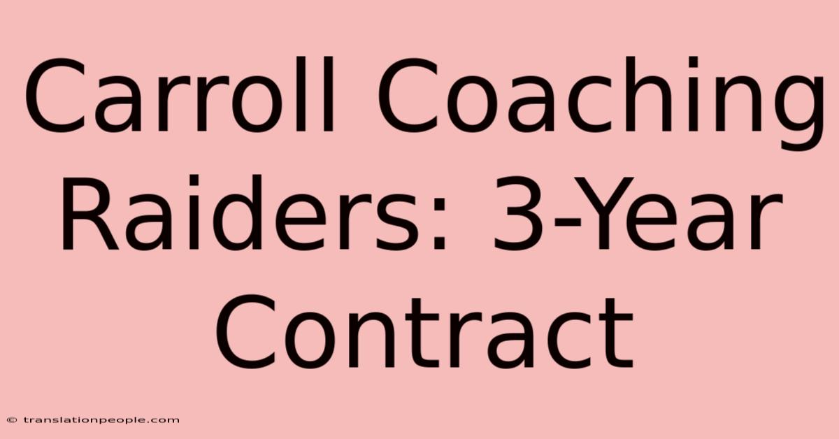 Carroll Coaching Raiders: 3-Year Contract