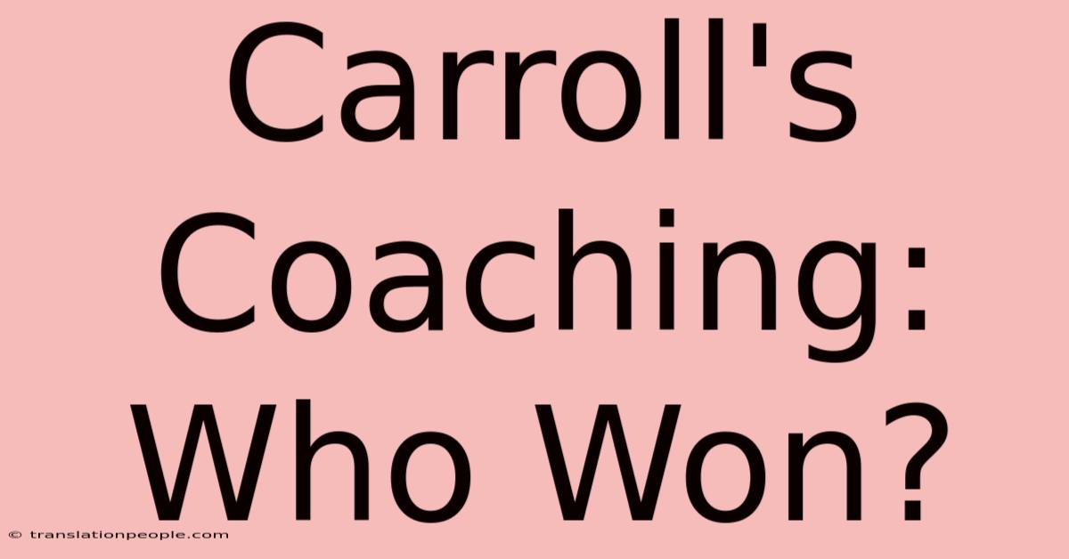 Carroll's Coaching: Who Won?