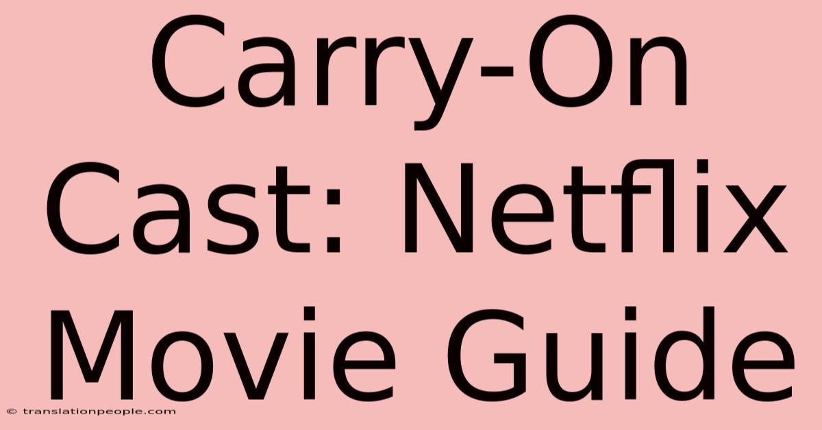 Carry-On Cast: Netflix Movie Guide