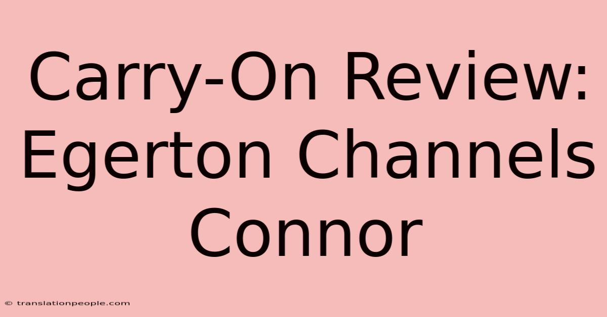 Carry-On Review: Egerton Channels Connor