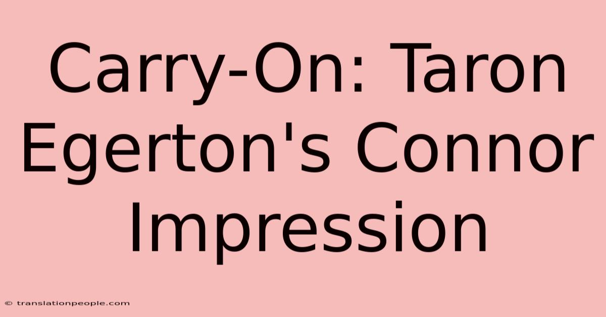 Carry-On: Taron Egerton's Connor Impression