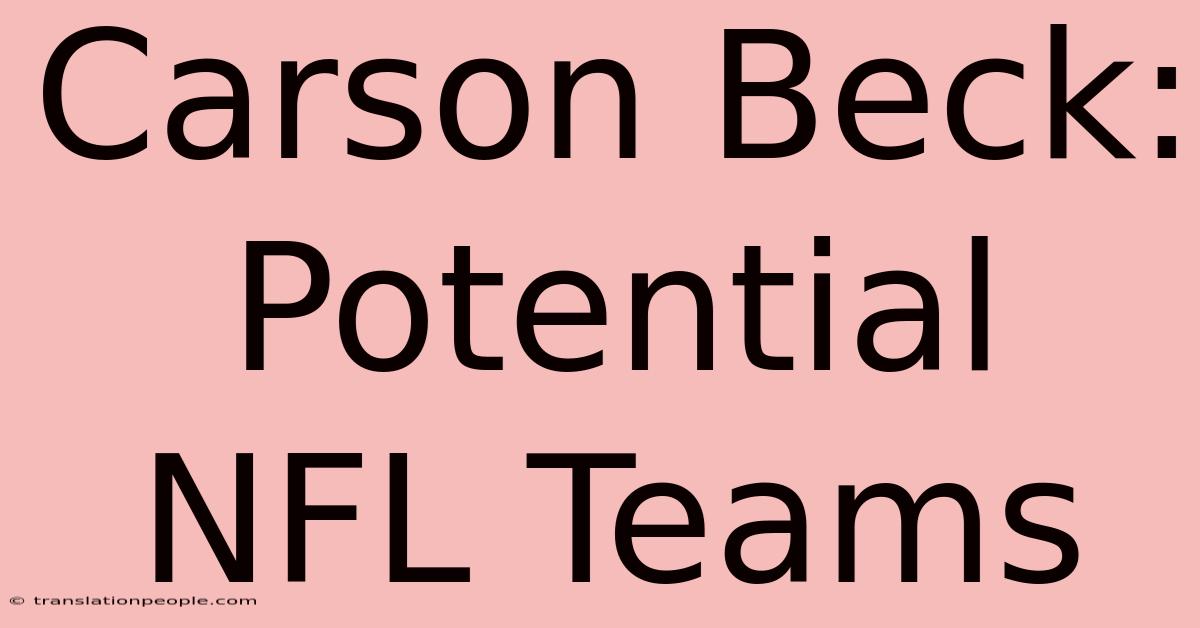 Carson Beck: Potential NFL Teams