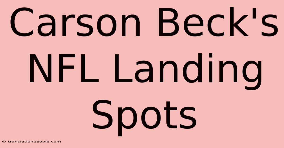 Carson Beck's NFL Landing Spots