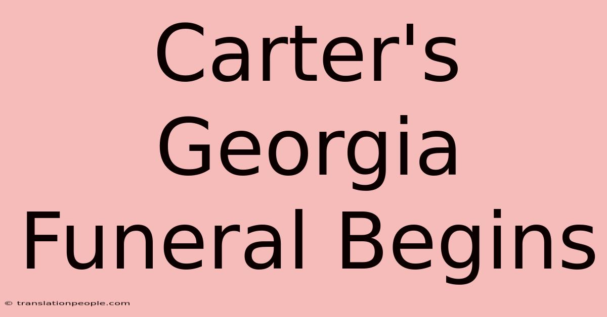 Carter's Georgia Funeral Begins