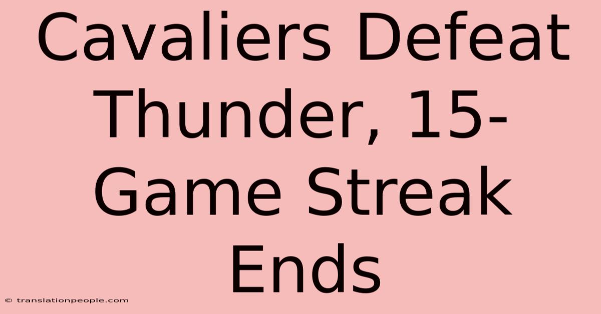 Cavaliers Defeat Thunder, 15-Game Streak Ends