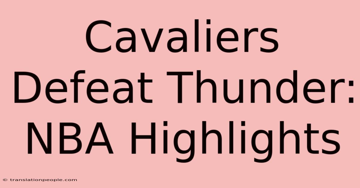 Cavaliers Defeat Thunder: NBA Highlights