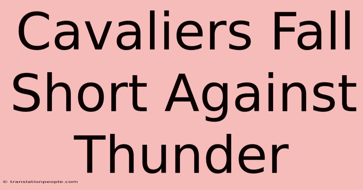 Cavaliers Fall Short Against Thunder