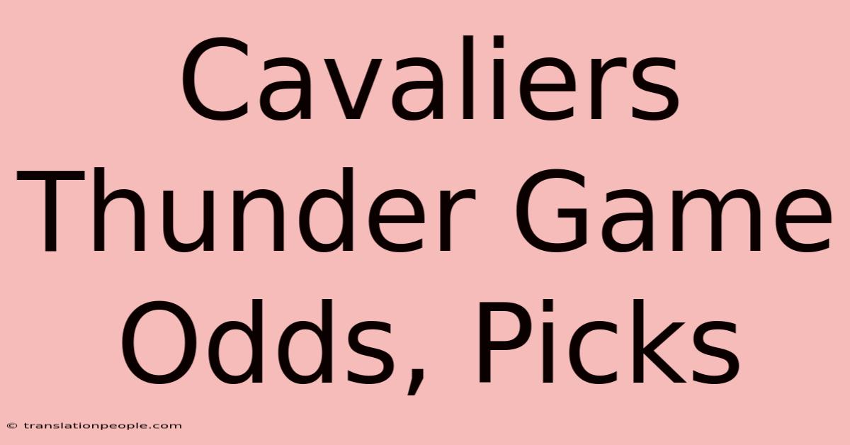 Cavaliers Thunder Game Odds, Picks