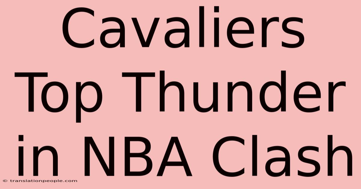 Cavaliers Top Thunder In NBA Clash