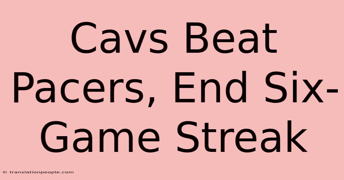 Cavs Beat Pacers, End Six-Game Streak