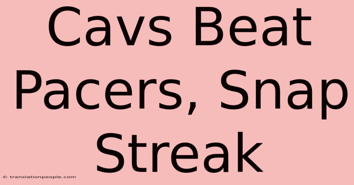 Cavs Beat Pacers, Snap Streak