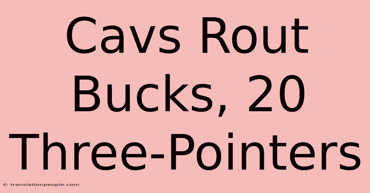 Cavs Rout Bucks, 20 Three-Pointers