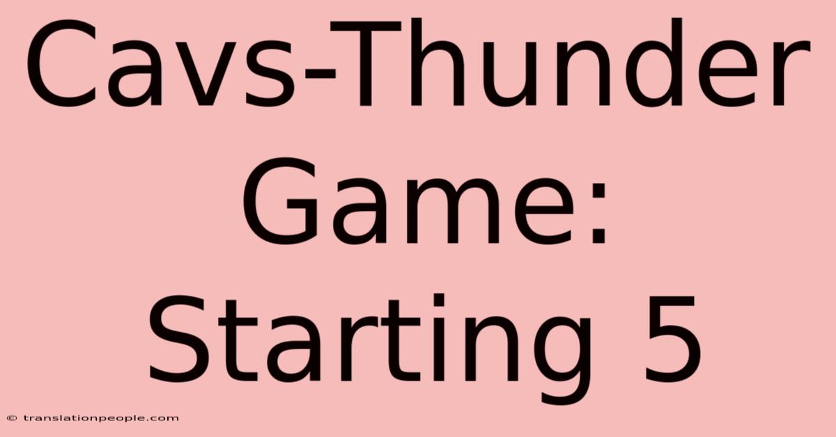 Cavs-Thunder Game: Starting 5