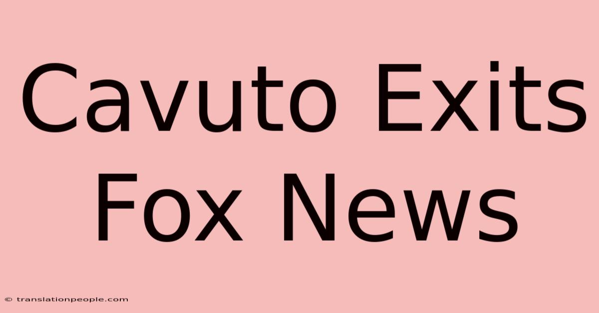 Cavuto Exits Fox News