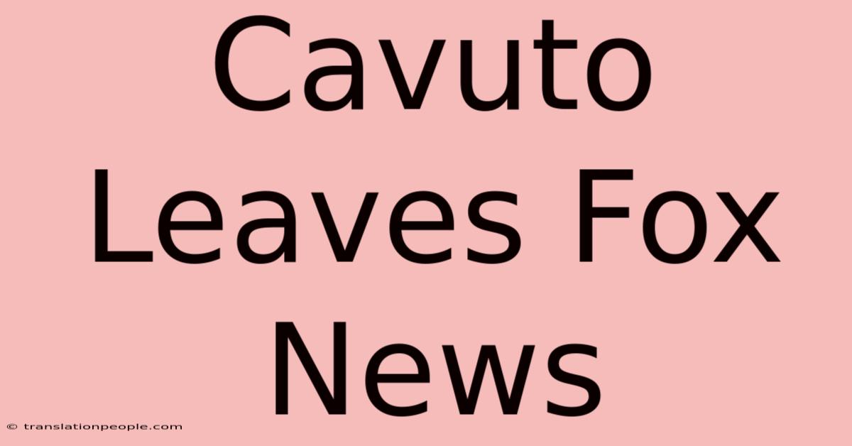 Cavuto Leaves Fox News