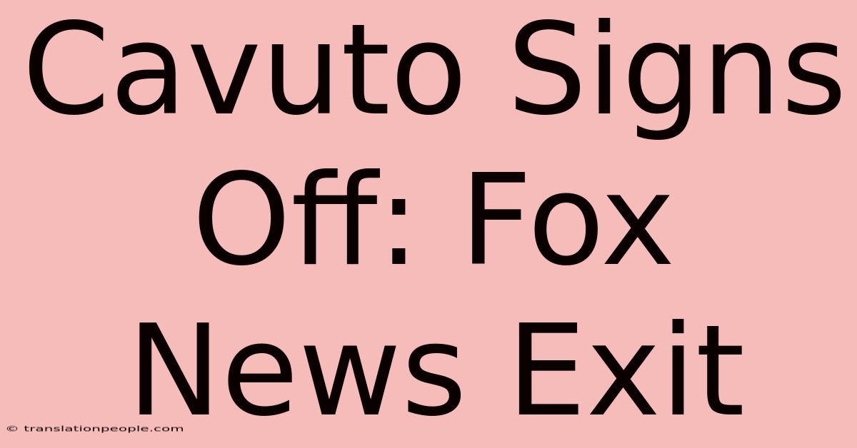 Cavuto Signs Off: Fox News Exit