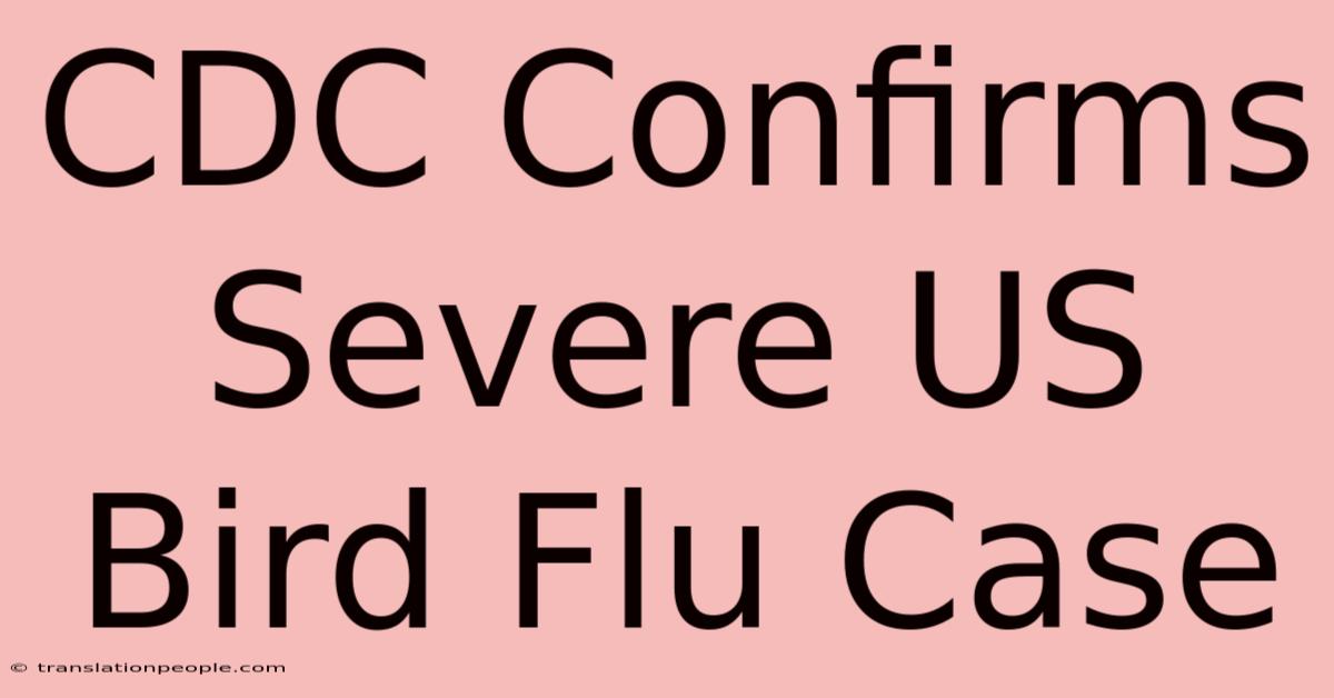 CDC Confirms Severe US Bird Flu Case