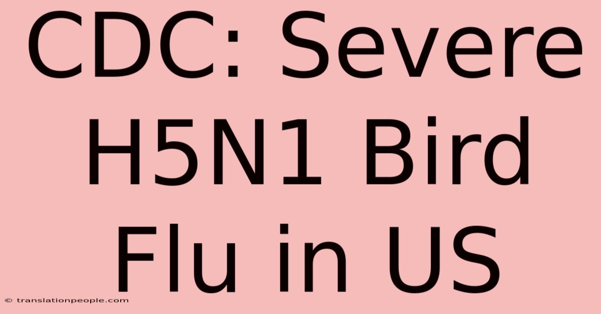 CDC: Severe H5N1 Bird Flu In US