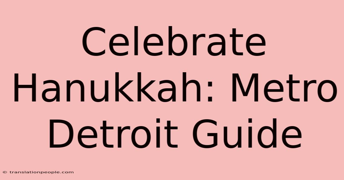 Celebrate Hanukkah: Metro Detroit Guide