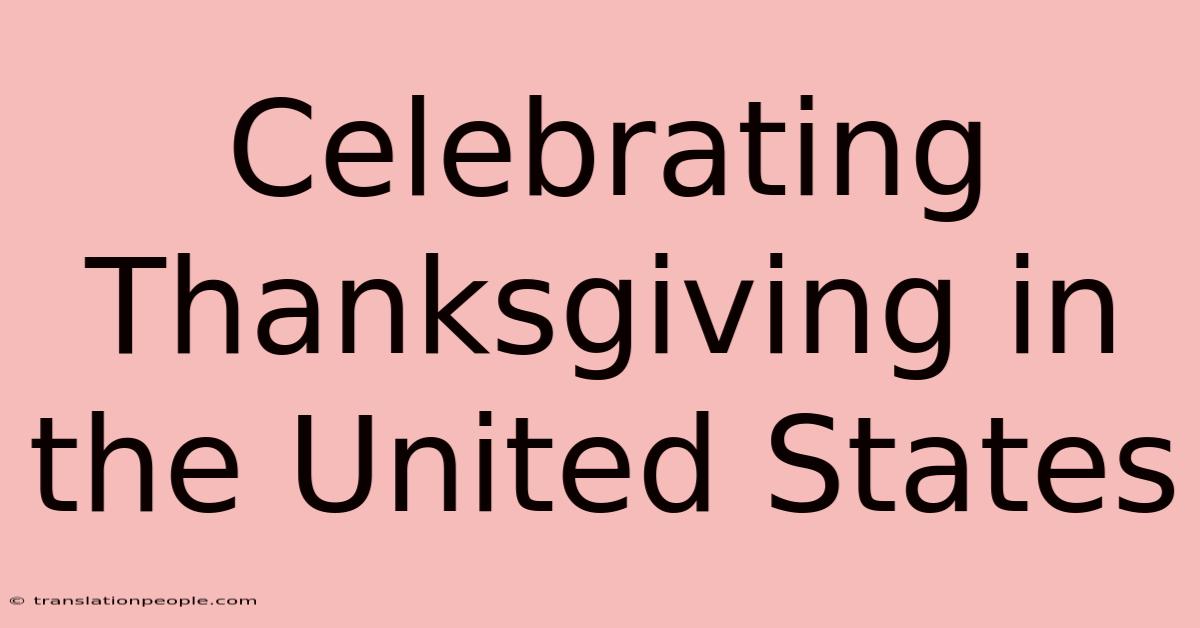 Celebrating Thanksgiving In The United States