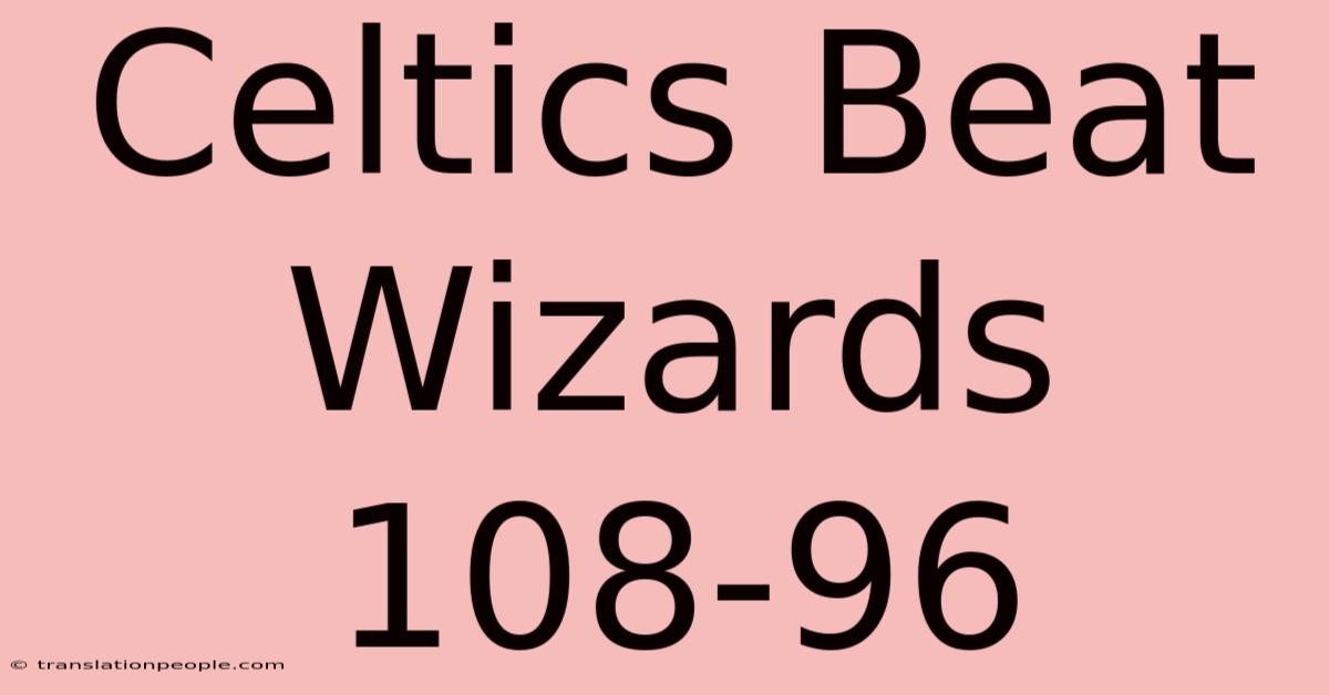 Celtics Beat Wizards 108-96