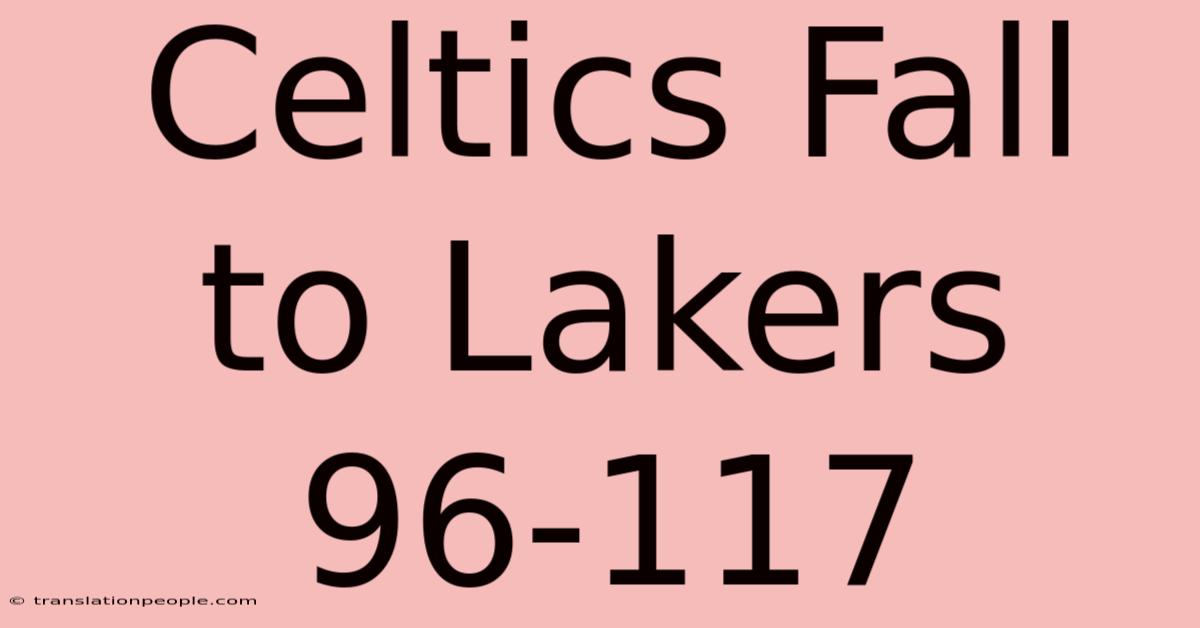 Celtics Fall To Lakers 96-117