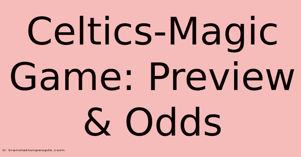 Celtics-Magic Game: Preview & Odds