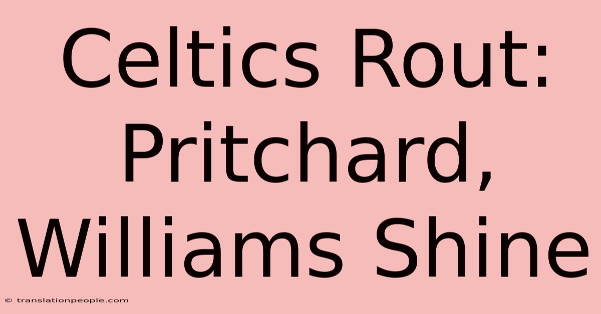 Celtics Rout: Pritchard, Williams Shine