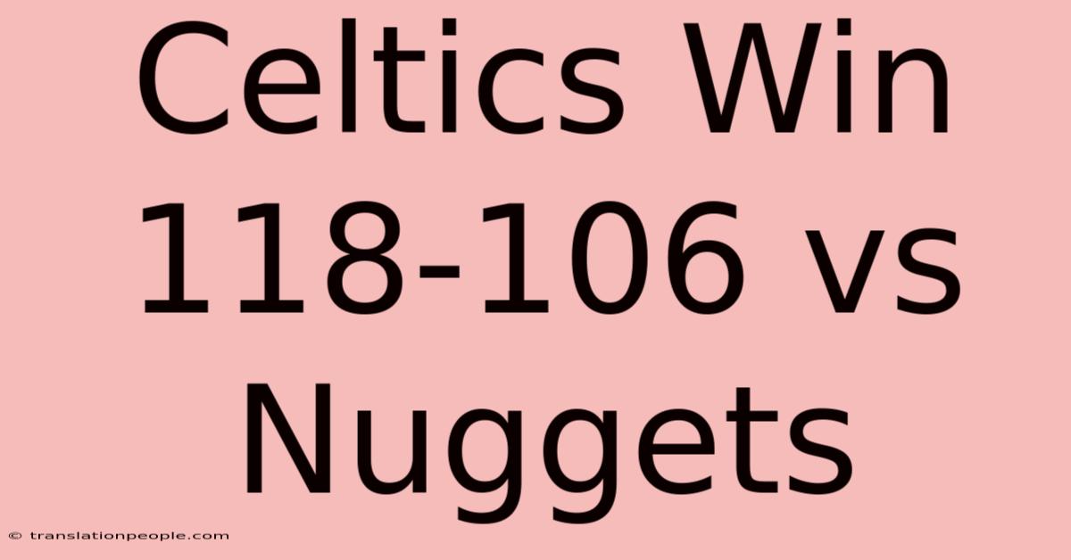 Celtics Win 118-106 Vs Nuggets