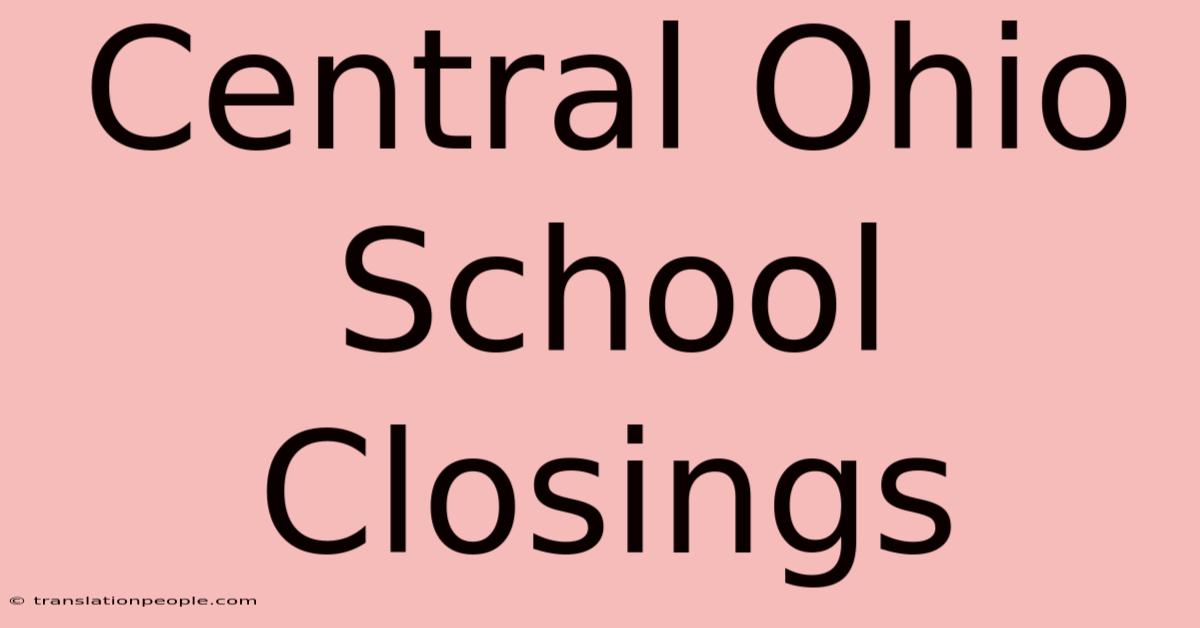 Central Ohio School Closings